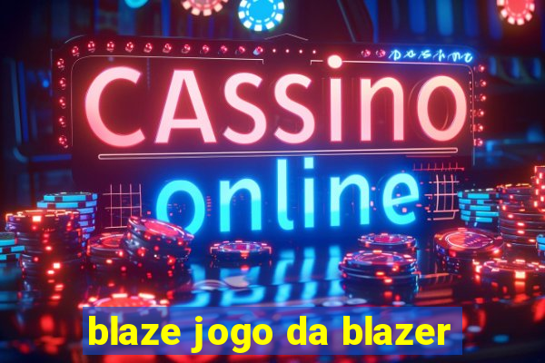 blaze jogo da blazer